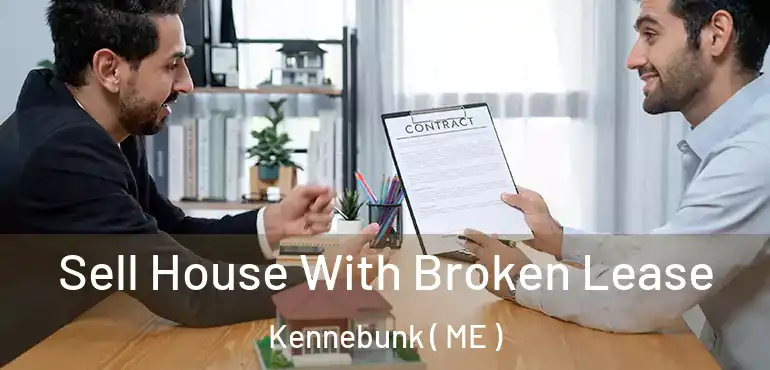  Sell House With Broken Lease Kennebunk ( ME )