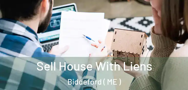  Sell House With Liens Biddeford ( ME )