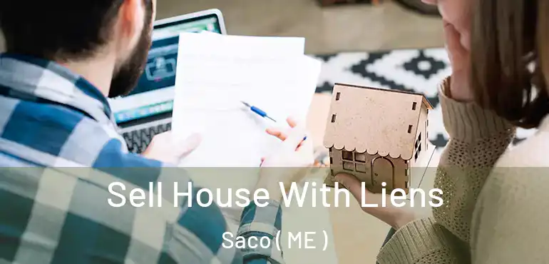  Sell House With Liens Saco ( ME )