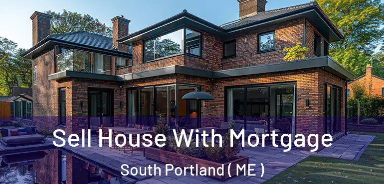  Sell House With Mortgage South Portland ( ME )