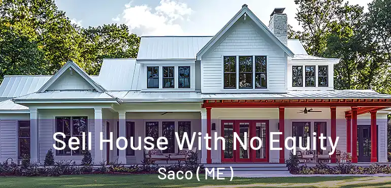 Sell House With No Equity Saco ( ME )