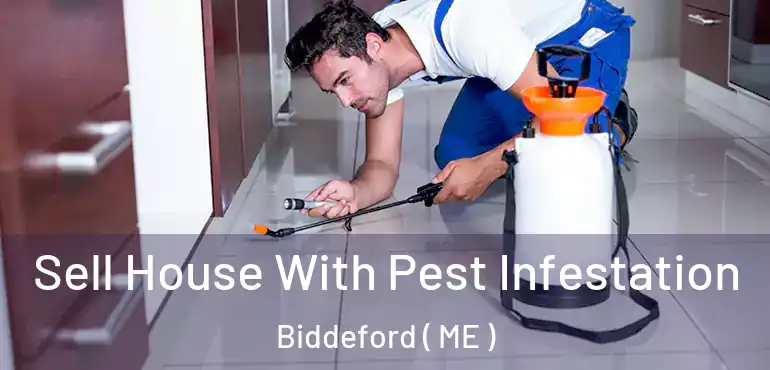  Sell House With Pest Infestation Biddeford ( ME )