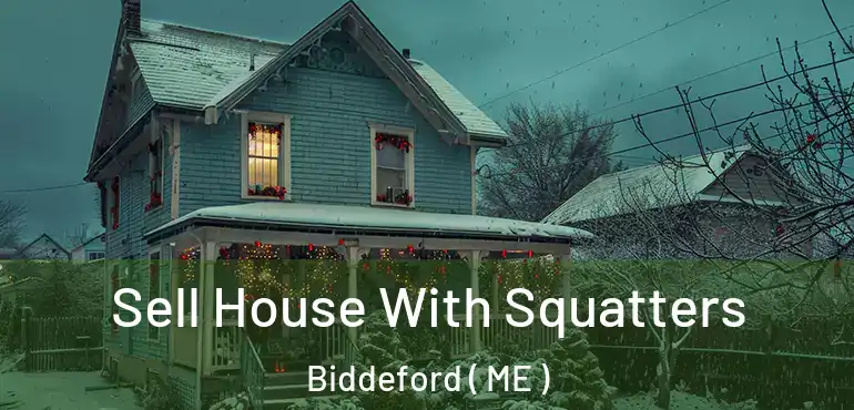  Sell House With Squatters Biddeford ( ME )