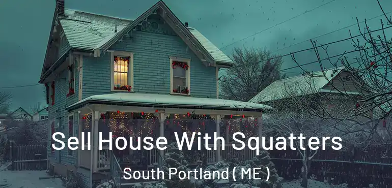  Sell House With Squatters South Portland ( ME )