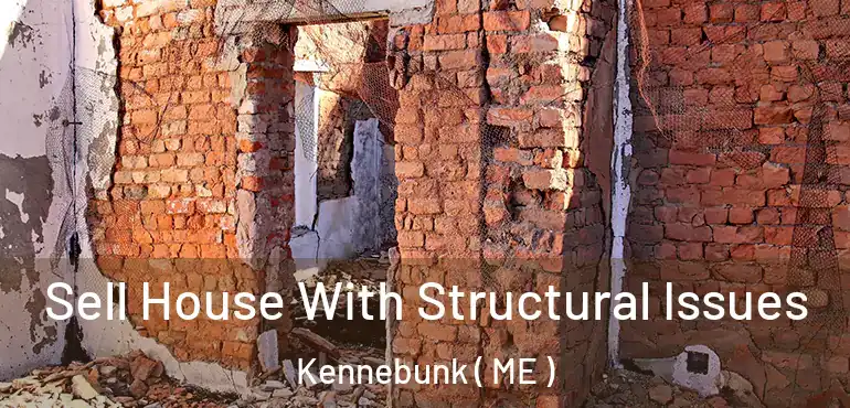  Sell House With Structural Issues Kennebunk ( ME )