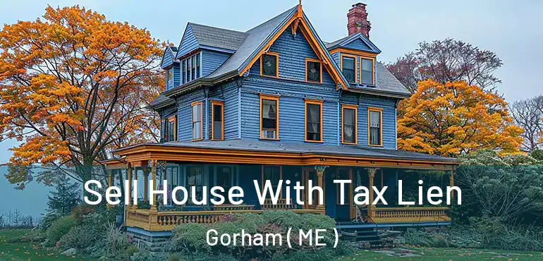  Sell House With Tax Lien Gorham ( ME )