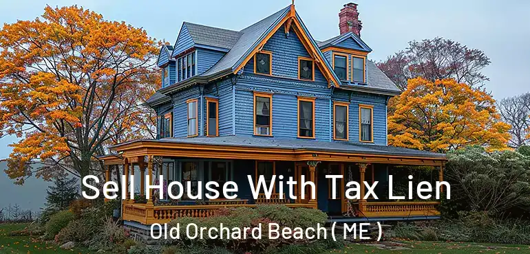  Sell House With Tax Lien Old Orchard Beach ( ME )