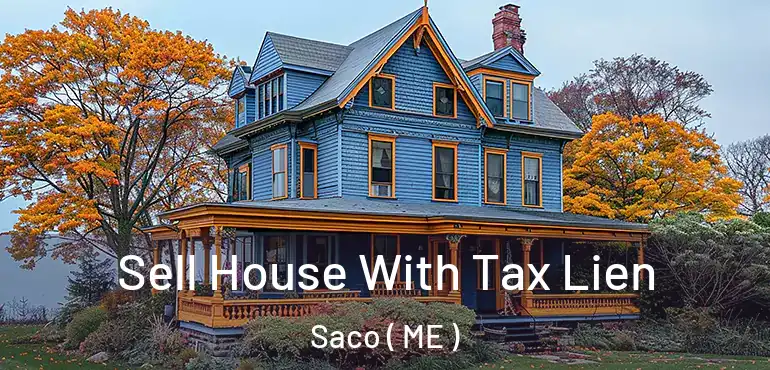  Sell House With Tax Lien Saco ( ME )
