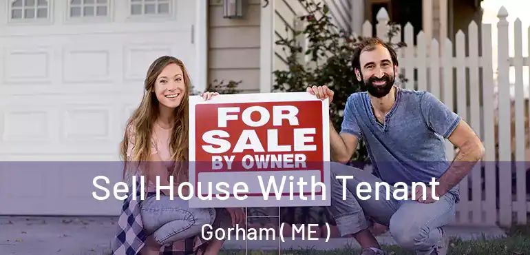  Sell House With Tenant Gorham ( ME )