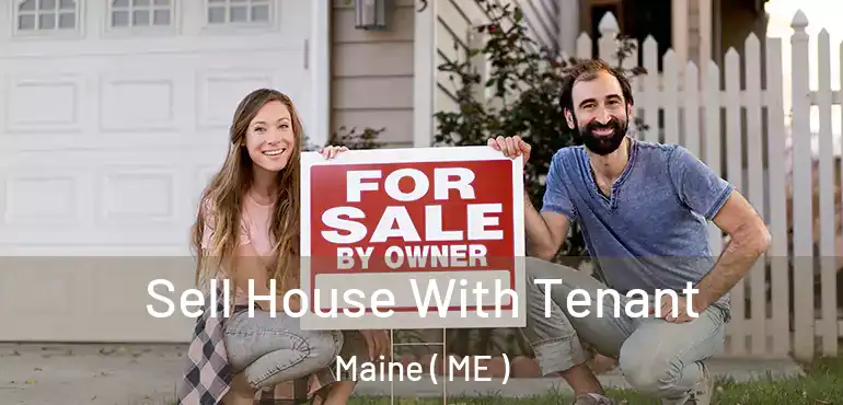  Sell House With Tenant Maine ( ME )