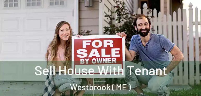 Sell House With Tenant Westbrook ( ME )
