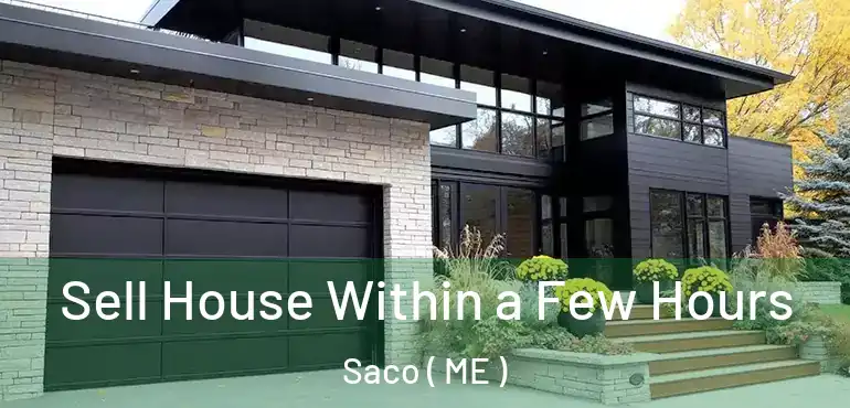  Sell House Within a Few Hours Saco ( ME )