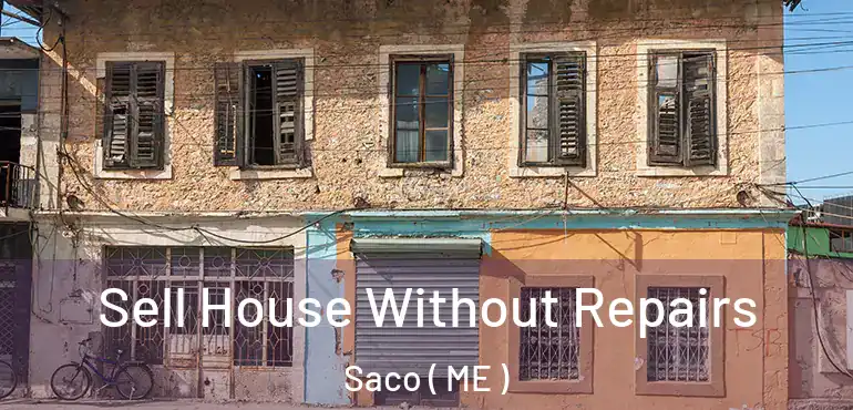  Sell House Without Repairs Saco ( ME )