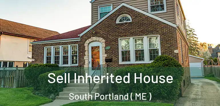  Sell Inherited House South Portland ( ME )