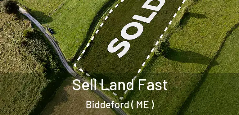  Sell Land Fast Biddeford ( ME )