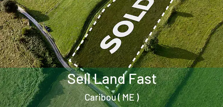  Sell Land Fast Caribou ( ME )