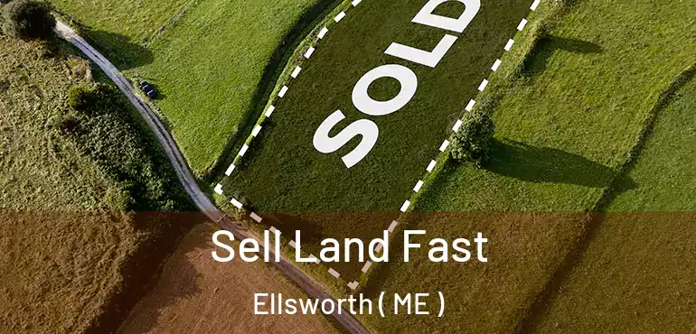 Sell Land Fast Ellsworth ( ME )