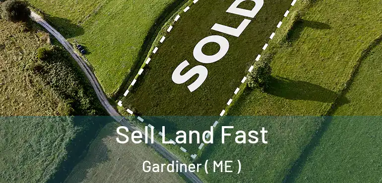 Sell Land Fast Gardiner ( ME )