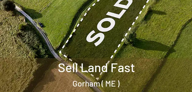  Sell Land Fast Gorham ( ME )