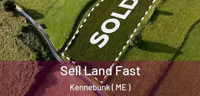  Sell Land Fast Kennebunk ( ME )