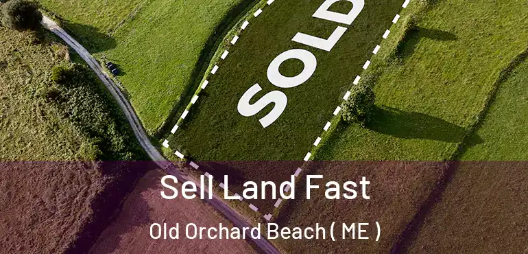  Sell Land Fast Old Orchard Beach ( ME )