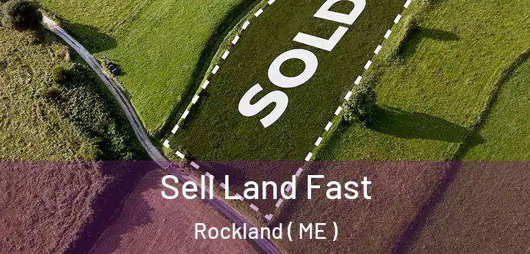  Sell Land Fast Rockland ( ME )