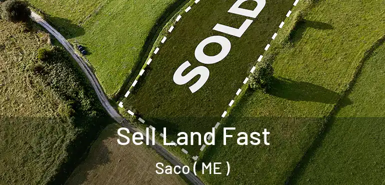  Sell Land Fast Saco ( ME )