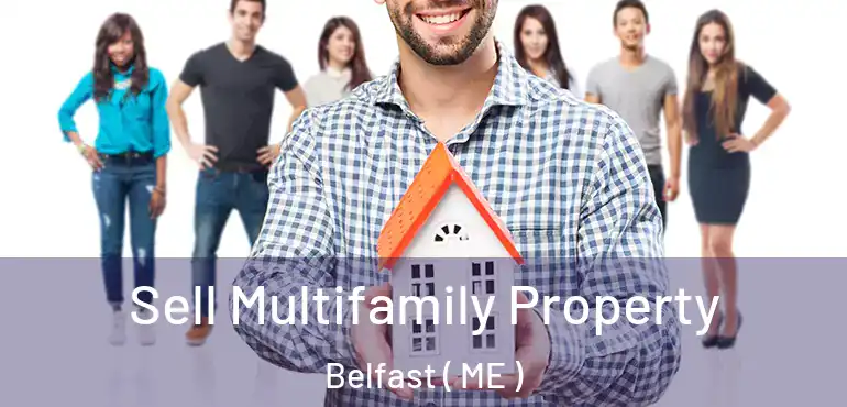  Sell Multifamily Property Belfast ( ME )