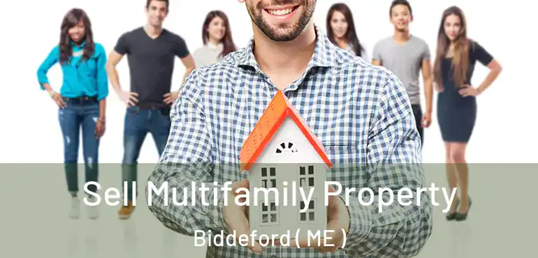  Sell Multifamily Property Biddeford ( ME )