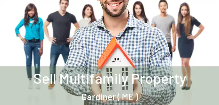  Sell Multifamily Property Gardiner ( ME )