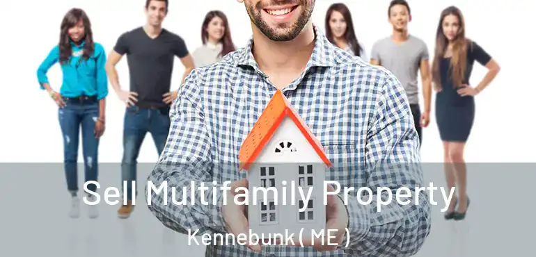 Sell Multifamily Property Kennebunk ( ME )