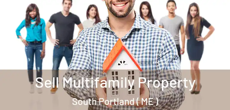  Sell Multifamily Property South Portland ( ME )