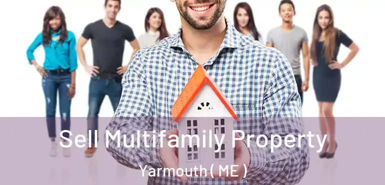 Sell Multifamily Property Yarmouth ( ME )