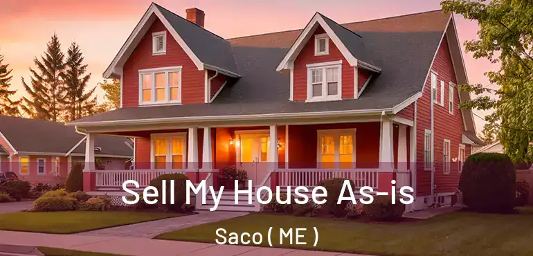  Sell My House As-is Saco ( ME )