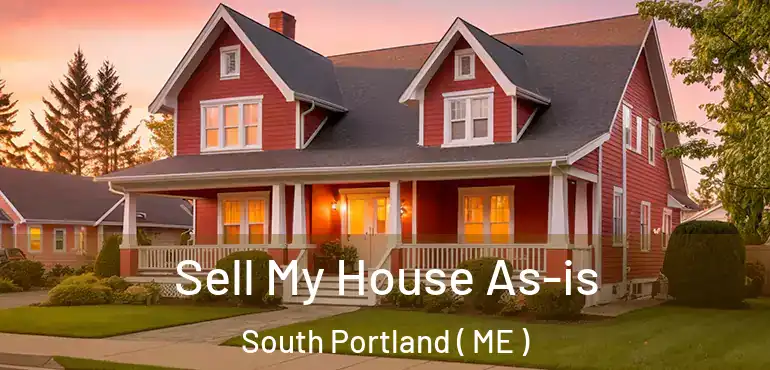  Sell My House As-is South Portland ( ME )
