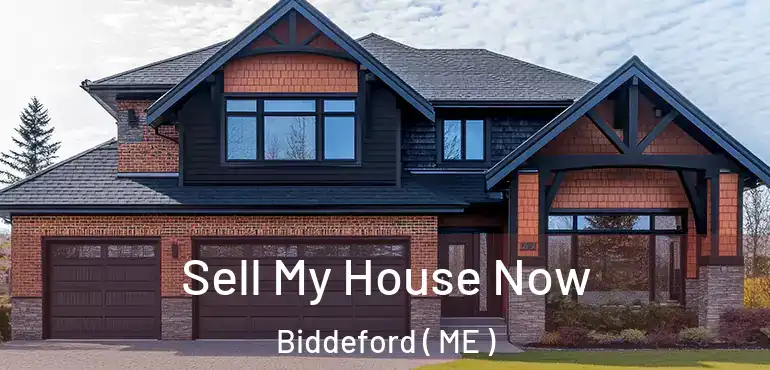  Sell My House Now Biddeford ( ME )
