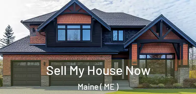  Sell My House Now Maine ( ME )