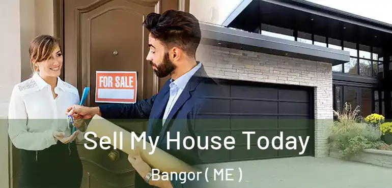  Sell My House Today Bangor ( ME )
