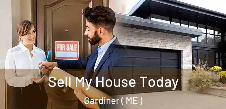  Sell My House Today Gardiner ( ME )