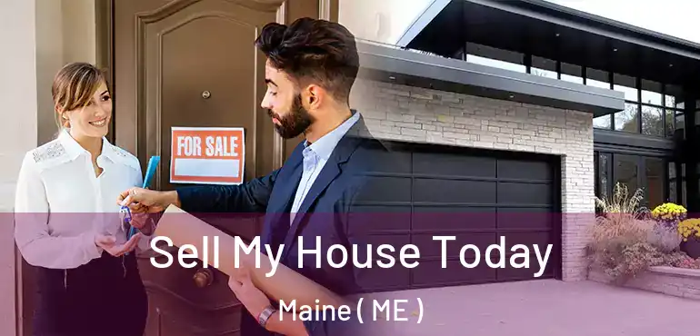  Sell My House Today Maine ( ME )