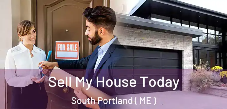  Sell My House Today South Portland ( ME )