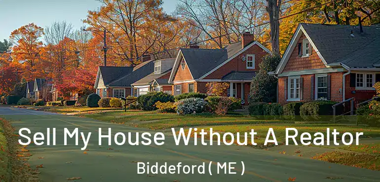  Sell My House Without A Realtor Biddeford ( ME )