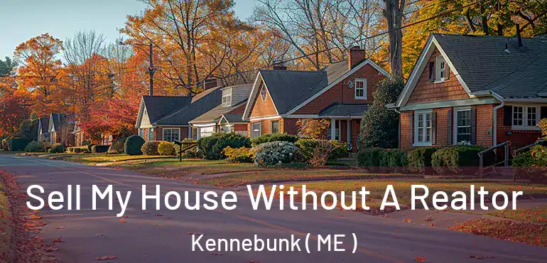  Sell My House Without A Realtor Kennebunk ( ME )