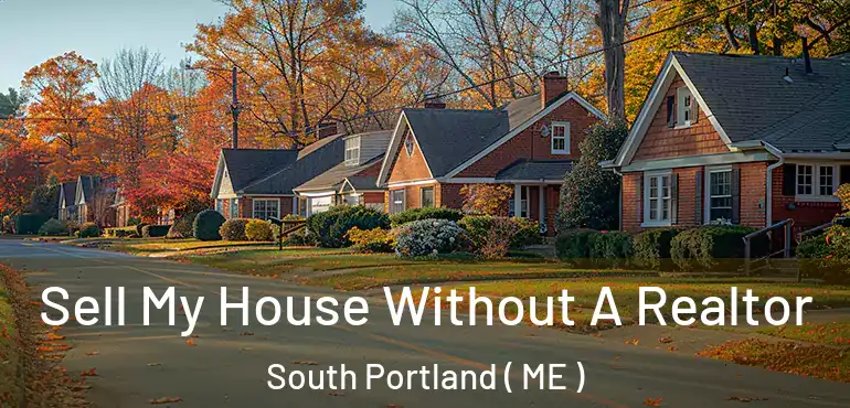  Sell My House Without A Realtor South Portland ( ME )