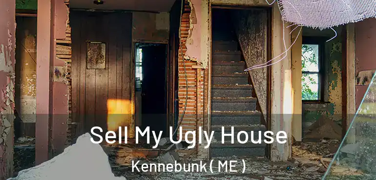  Sell My Ugly House Kennebunk ( ME )