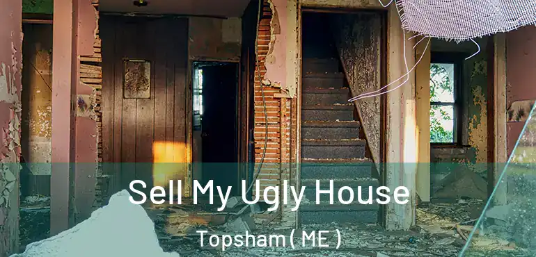  Sell My Ugly House Topsham ( ME )