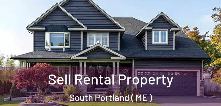  Sell Rental Property South Portland ( ME )