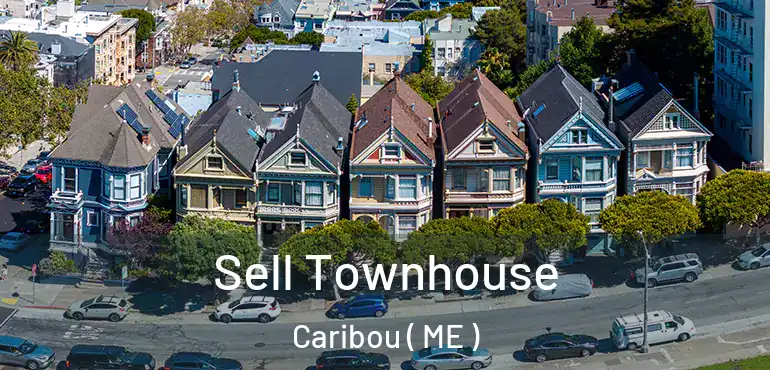  Sell Townhouse Caribou ( ME )