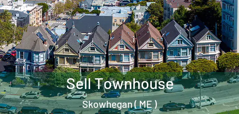  Sell Townhouse Skowhegan ( ME )