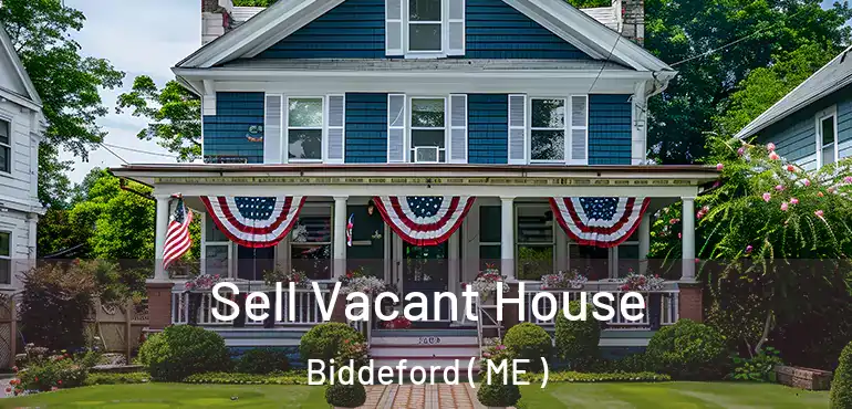  Sell Vacant House Biddeford ( ME )